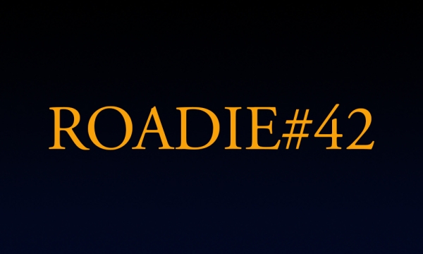 Roadie #42 - Blog #61