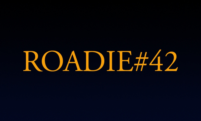 Roadie #42 - Blog #80