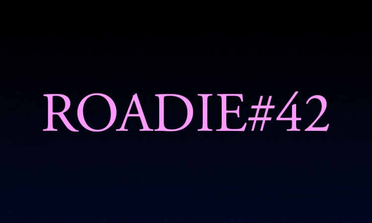 Roadie #42 - Blog #162
