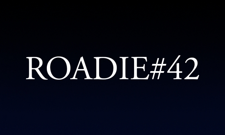 Roadie #42 - Blog #163