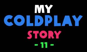 My Coldplay Story #11 - Jennifer Vuillemard
